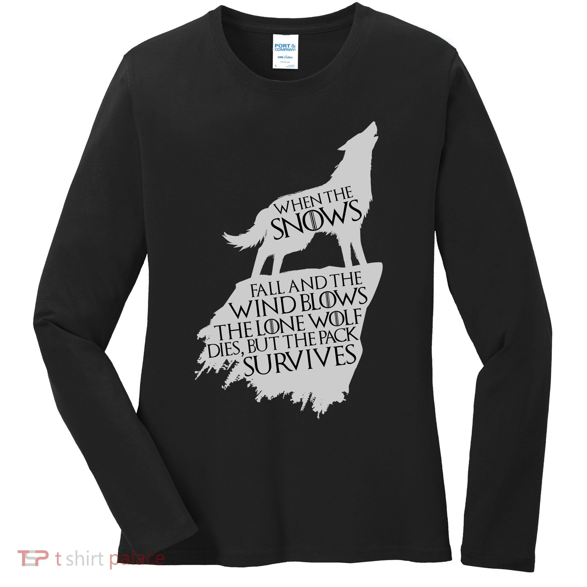 When The Snows Fall The Lone Wolf Dies, But the Pack Survives Women's Long Sleeve Shirt