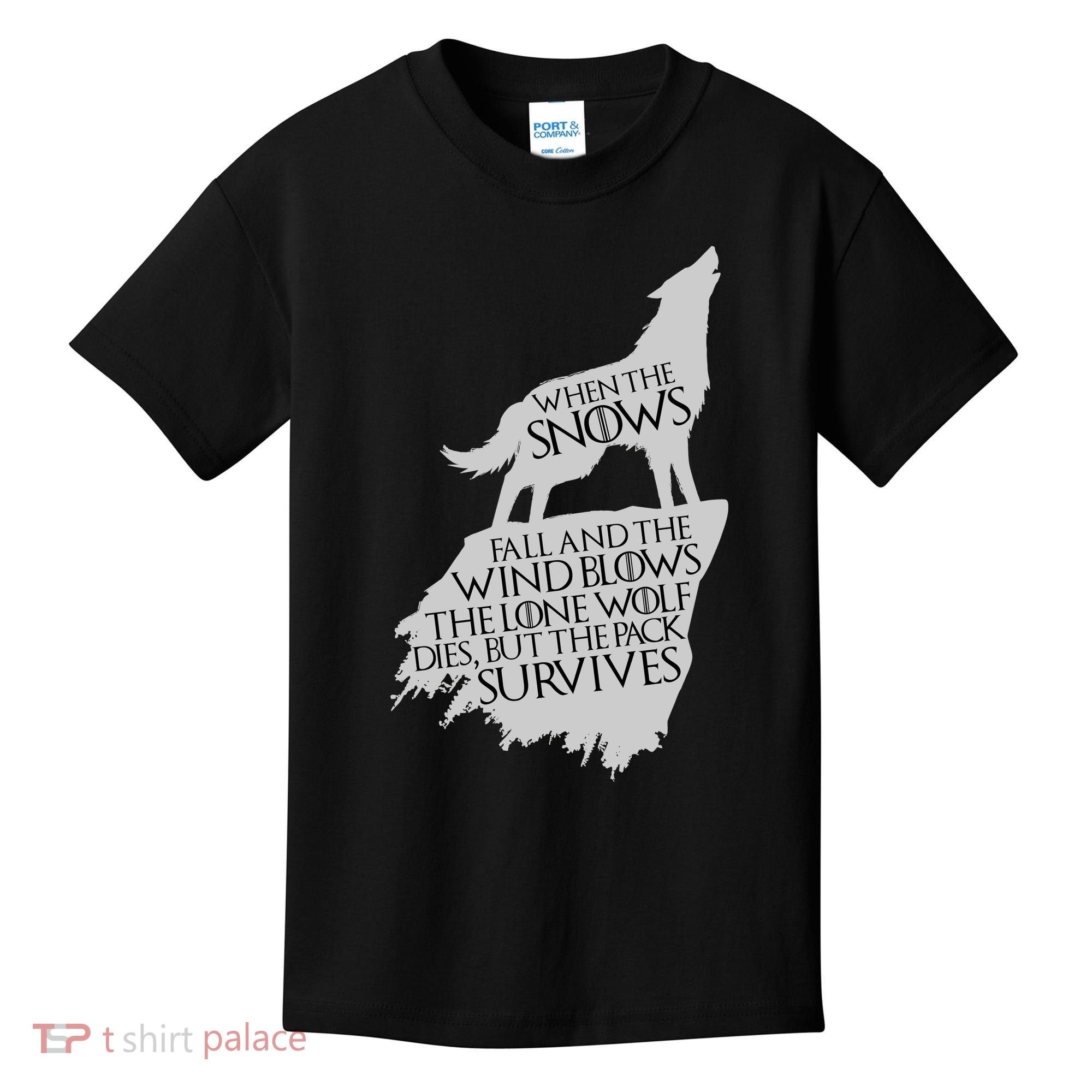 When The Snows Fall The Lone Wolf Dies, But the Pack Survives Kids T-Shirt