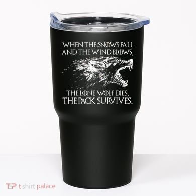 When The Snows Fall The Lone Wolf Dies But the Pack Survives Logo Tumbler
