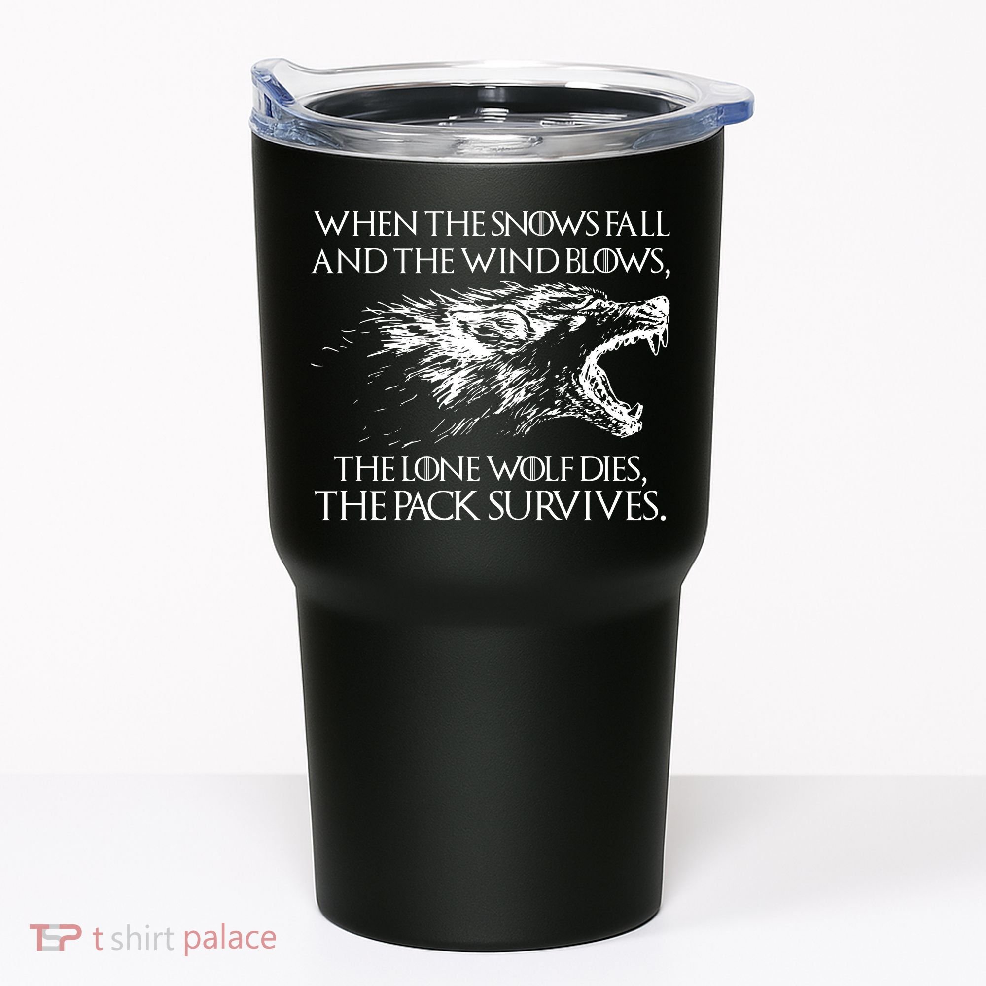 When The Snows Fall The Lone Wolf Dies But the Pack Survives Logo Tumbler