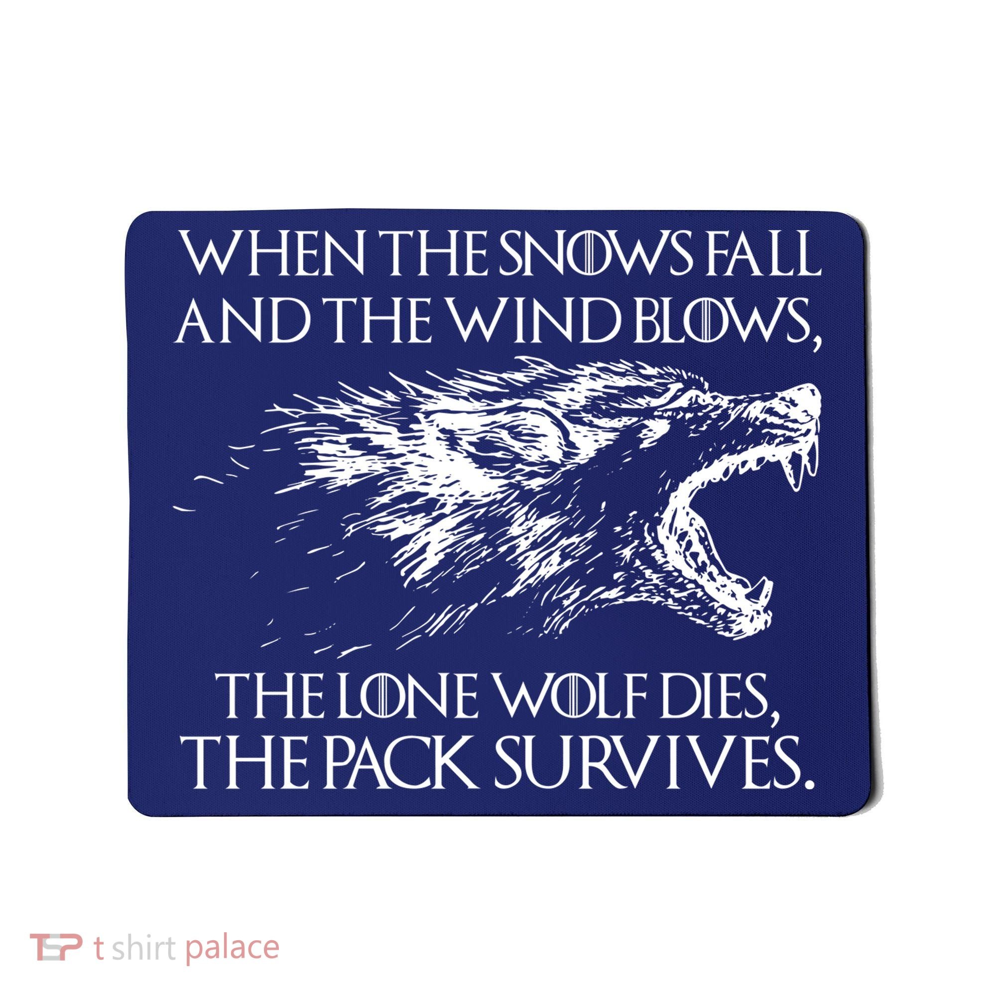 When The Snows Fall The Lone Wolf Dies But the Pack Survives Logo Mousepad