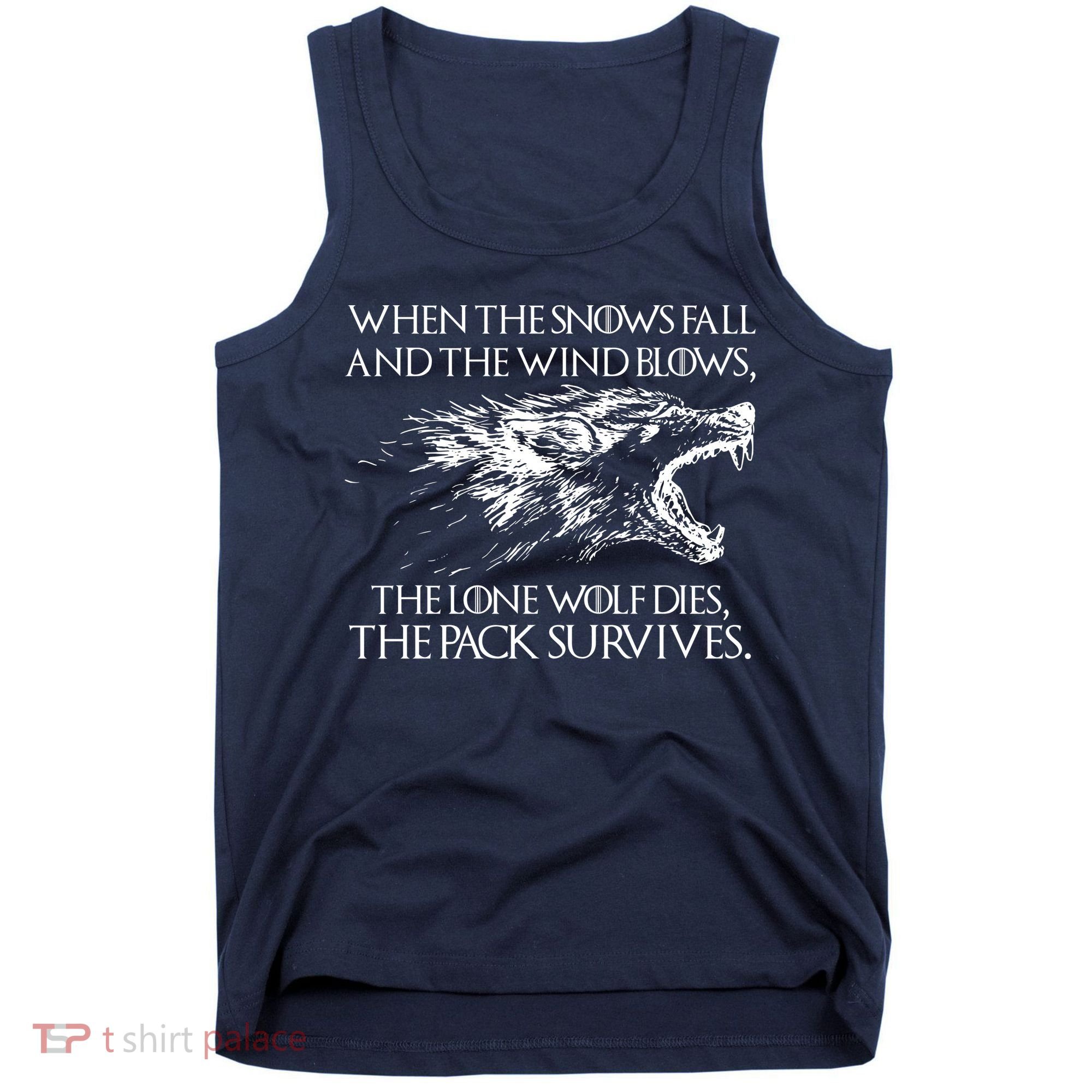 When The Snows Fall The Lone Wolf Dies But the Pack Survives Logo Tank Top