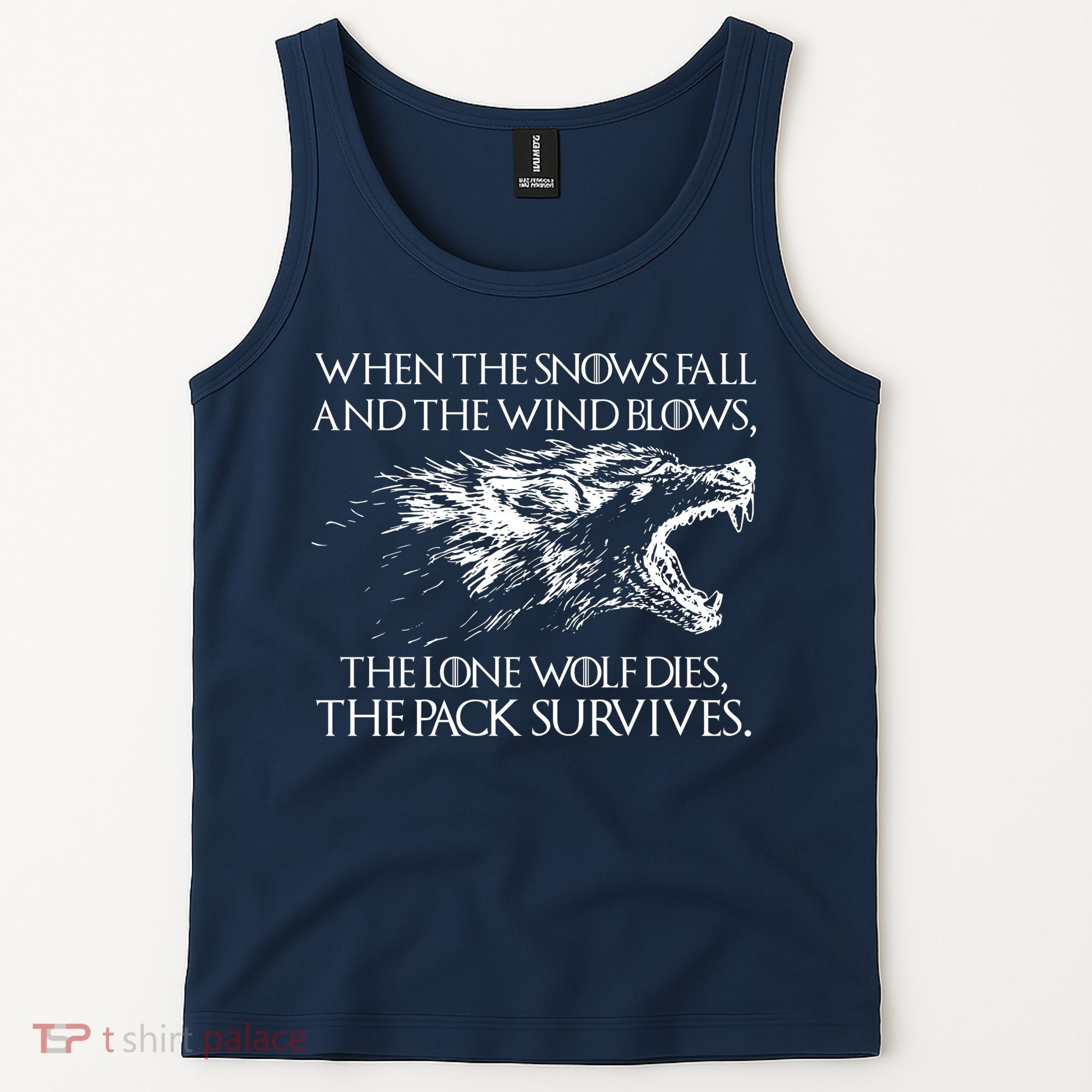 When The Snows Fall The Lone Wolf Dies But the Pack Survives Logo Tank Top