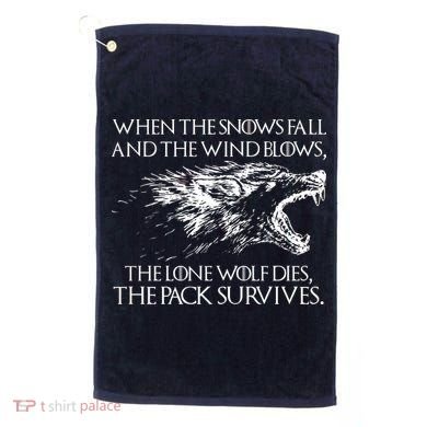 When The Snows Fall The Lone Wolf Dies But the Pack Survives Logo Golf Towel