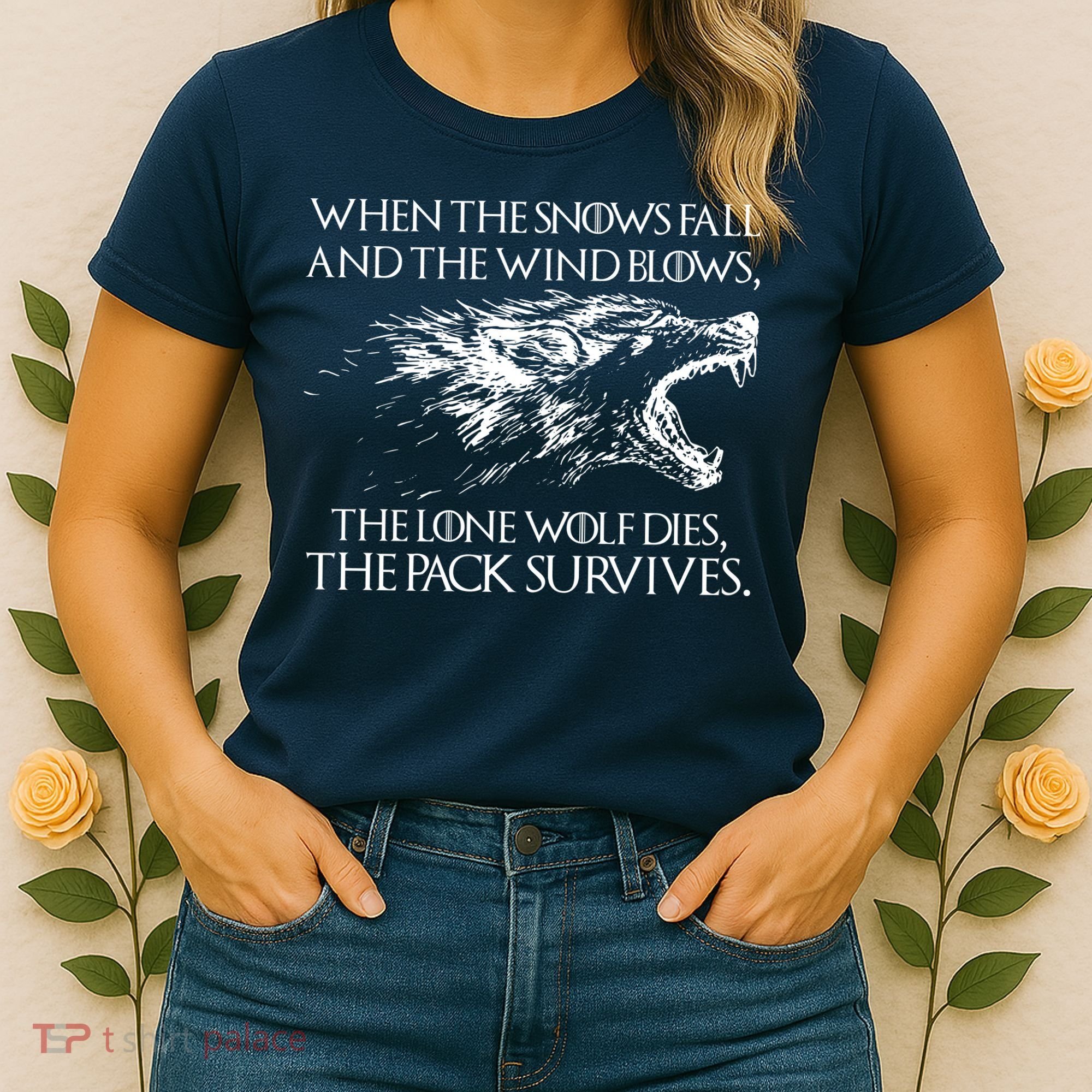 When The Snows Fall The Lone Wolf Dies But the Pack Survives Logo Women's T-Shirt