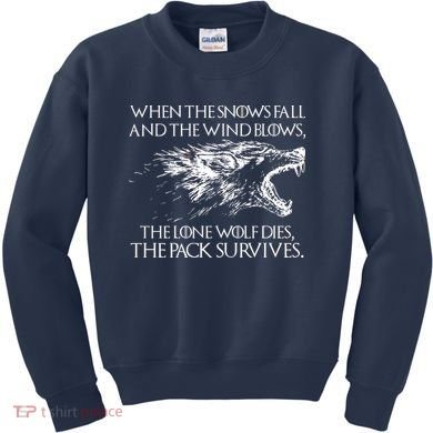 When The Snows Fall The Lone Wolf Dies But the Pack Survives Logo Kids Sweatshirt
