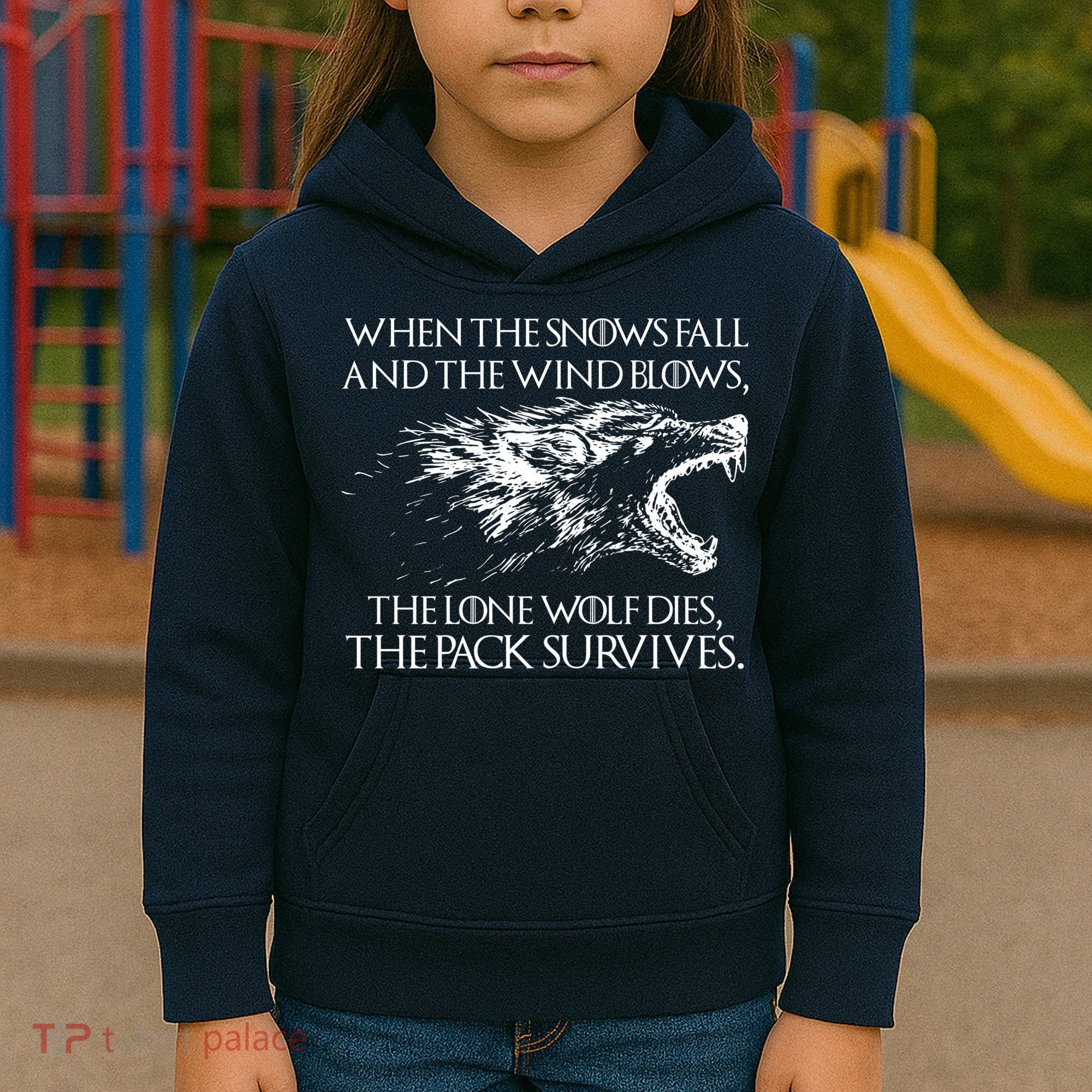 When The Snows Fall The Lone Wolf Dies But the Pack Survives Logo Kids Hoodie