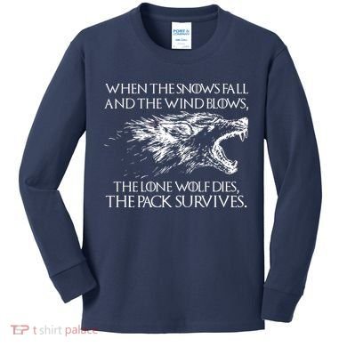 When The Snows Fall The Lone Wolf Dies But the Pack Survives Logo Kids Long Sleeve Shirt