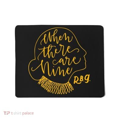 When There Are Nine RBG Quote Ruth Bader Ginsburg Tribute Mousepad