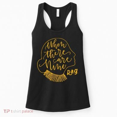 When There Are Nine RBG Quote Ruth Bader Ginsburg Tribute Women's Tank Top