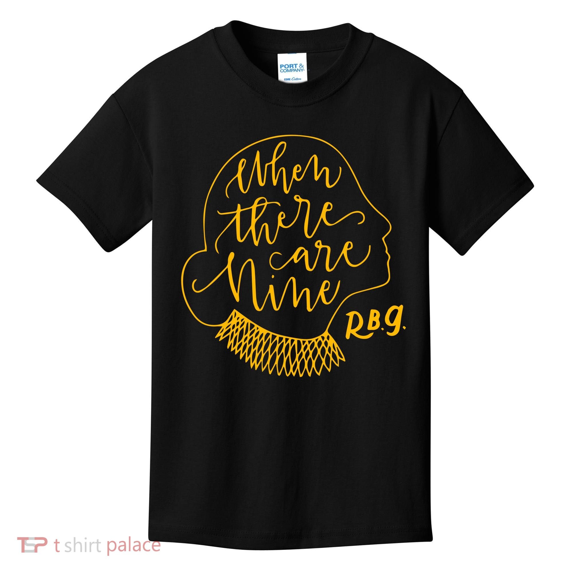When There Are Nine RBG Quote Ruth Bader Ginsburg Tribute Kids T-Shirt
