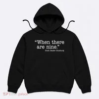 When There Are Nine Ruth Bader Ginsburg Quote Hoodie thumb 0