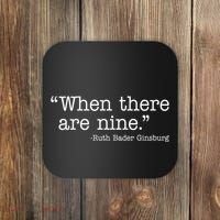 When There Are Nine Ruth Bader Ginsburg Quote Coaster thumb 0