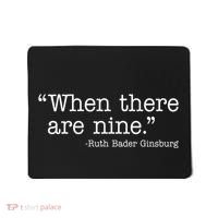 When There Are Nine Ruth Bader Ginsburg Quote Mousepad thumb 0