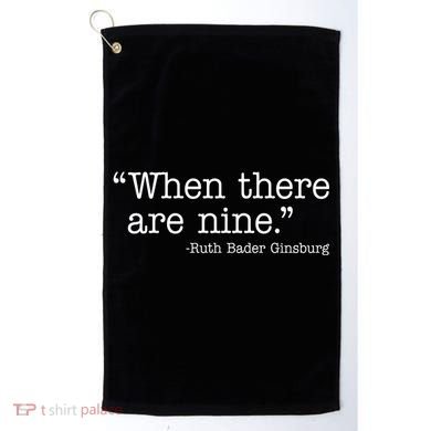 When There Are Nine Ruth Bader Ginsburg Quote Golf Towel
