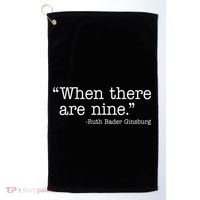 When There Are Nine Ruth Bader Ginsburg Quote Golf Towel thumb 0