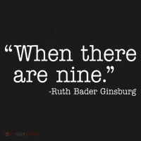 When There Are Nine Ruth Bader Ginsburg Quote Women's T-Shirt thumb 6