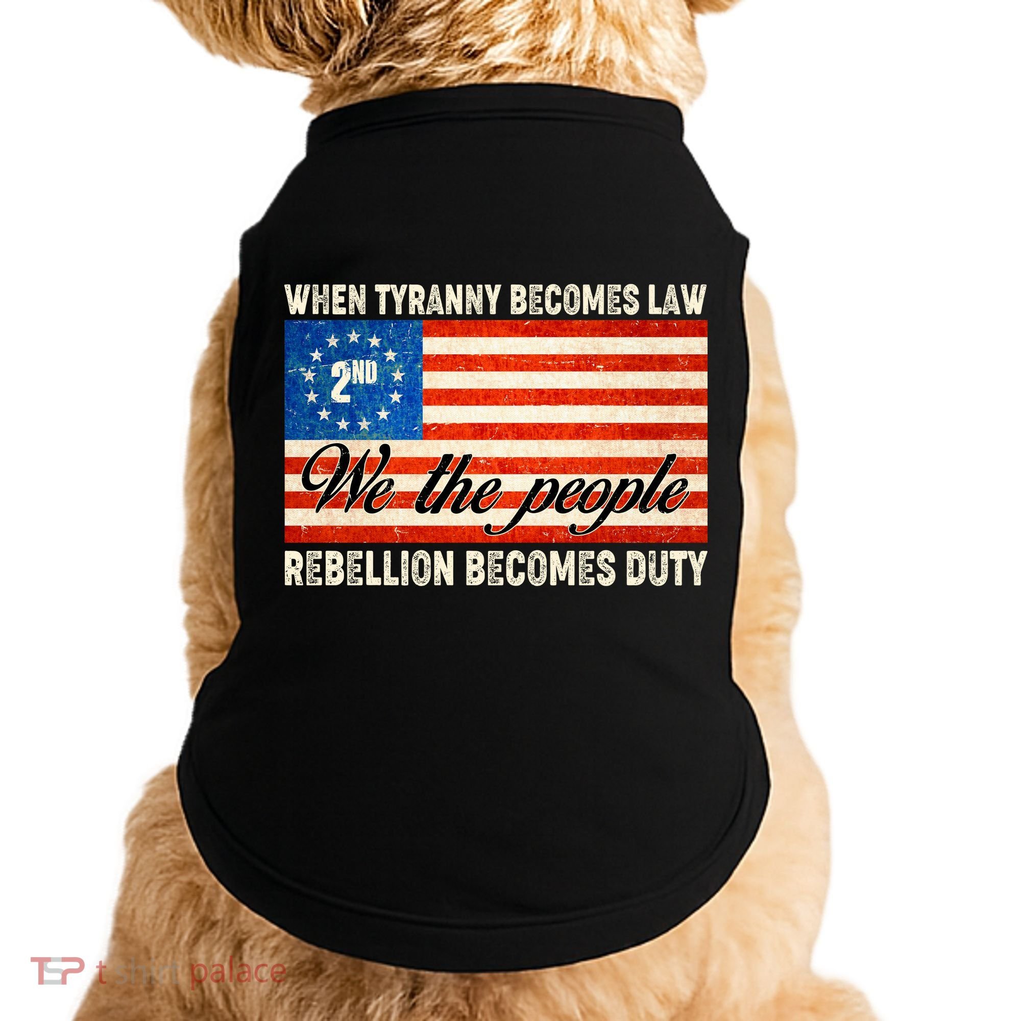 When Tyranny Becomes Law Rebellion Becomes Duty Doggie Tank