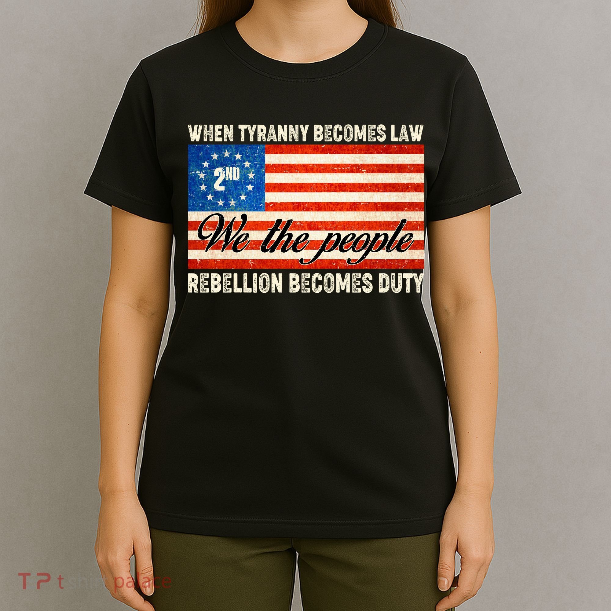 When Tyranny Becomes Law Rebellion Becomes Duty T-Shirt