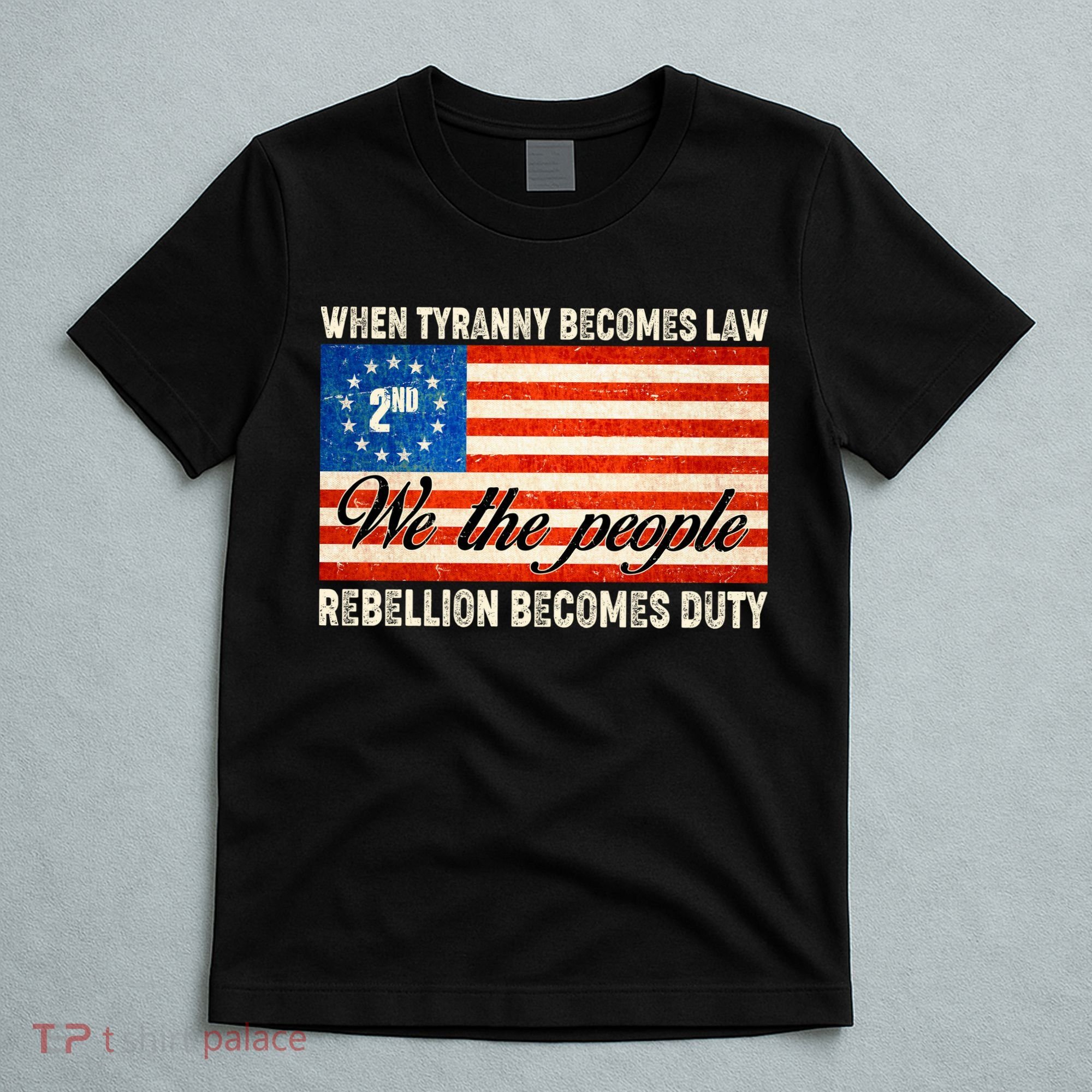 When Tyranny Becomes Law Rebellion Becomes Duty T-Shirt