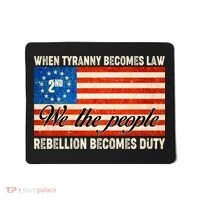 When Tyranny Becomes Law Rebellion Becomes Duty Mousepad thumb 0