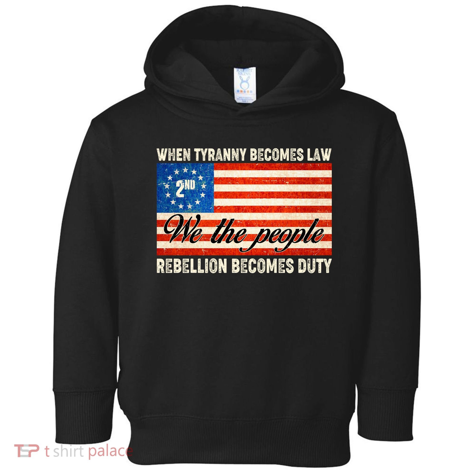 When Tyranny Becomes Law Rebellion Becomes Duty Toddler Hoodie