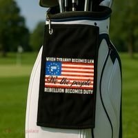 When Tyranny Becomes Law Rebellion Becomes Duty Golf Towel thumb 2