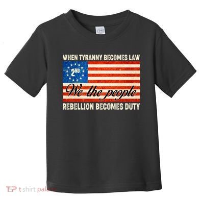 When Tyranny Becomes Law Rebellion Becomes Duty Toddler T-Shirt