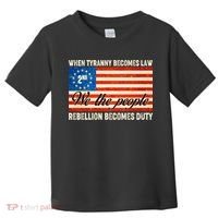 When Tyranny Becomes Law Rebellion Becomes Duty Toddler T-Shirt thumb 0