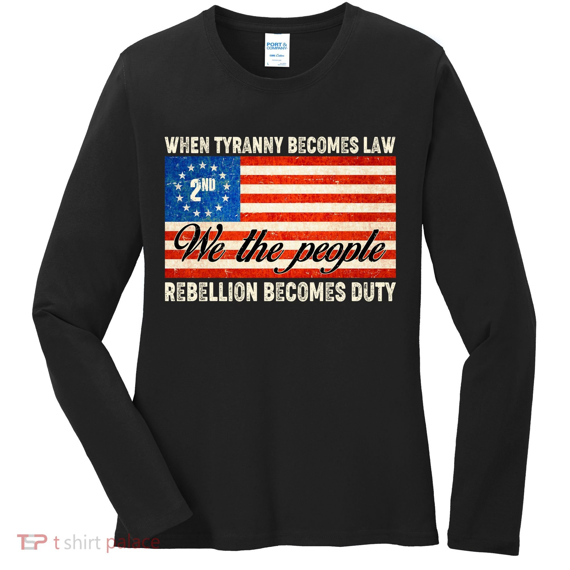 When Tyranny Becomes Law Rebellion Becomes Duty Women's Long Sleeve Shirt