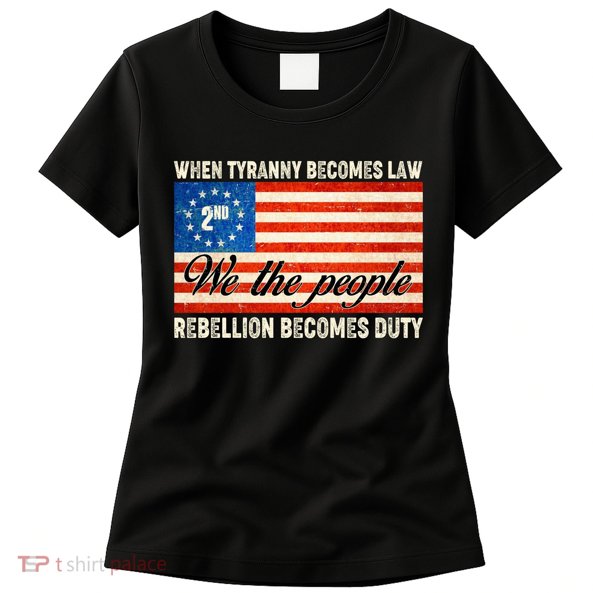 When Tyranny Becomes Law Rebellion Becomes Duty Women's T-Shirt