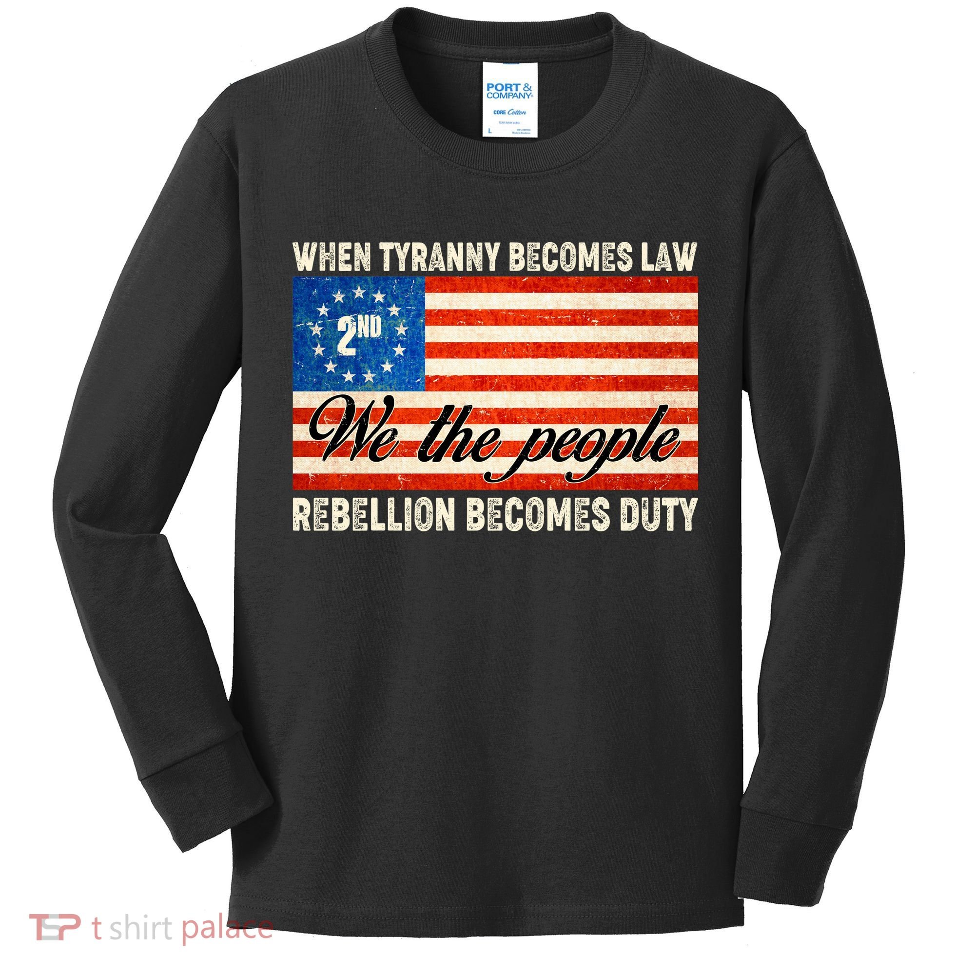 When Tyranny Becomes Law Rebellion Becomes Duty Kids Long Sleeve Shirt