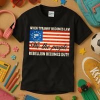 When Tyranny Becomes Law Rebellion Becomes Duty Kids T-Shirt thumb 3