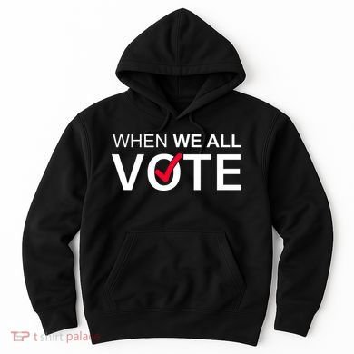 When We All Vote Midterms Hoodie