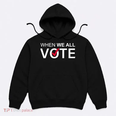 When We All Vote Midterms Hoodie