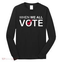 When We All Vote Midterms Long Sleeve Shirt thumb 0