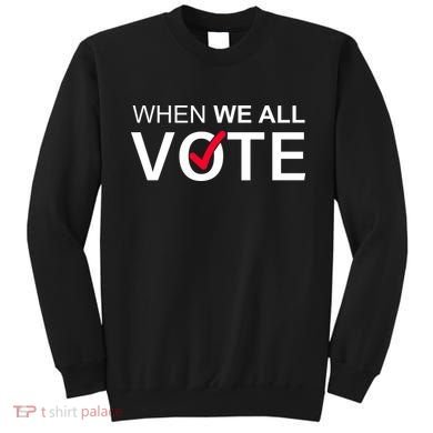 When We All Vote Midterms Sweatshirt