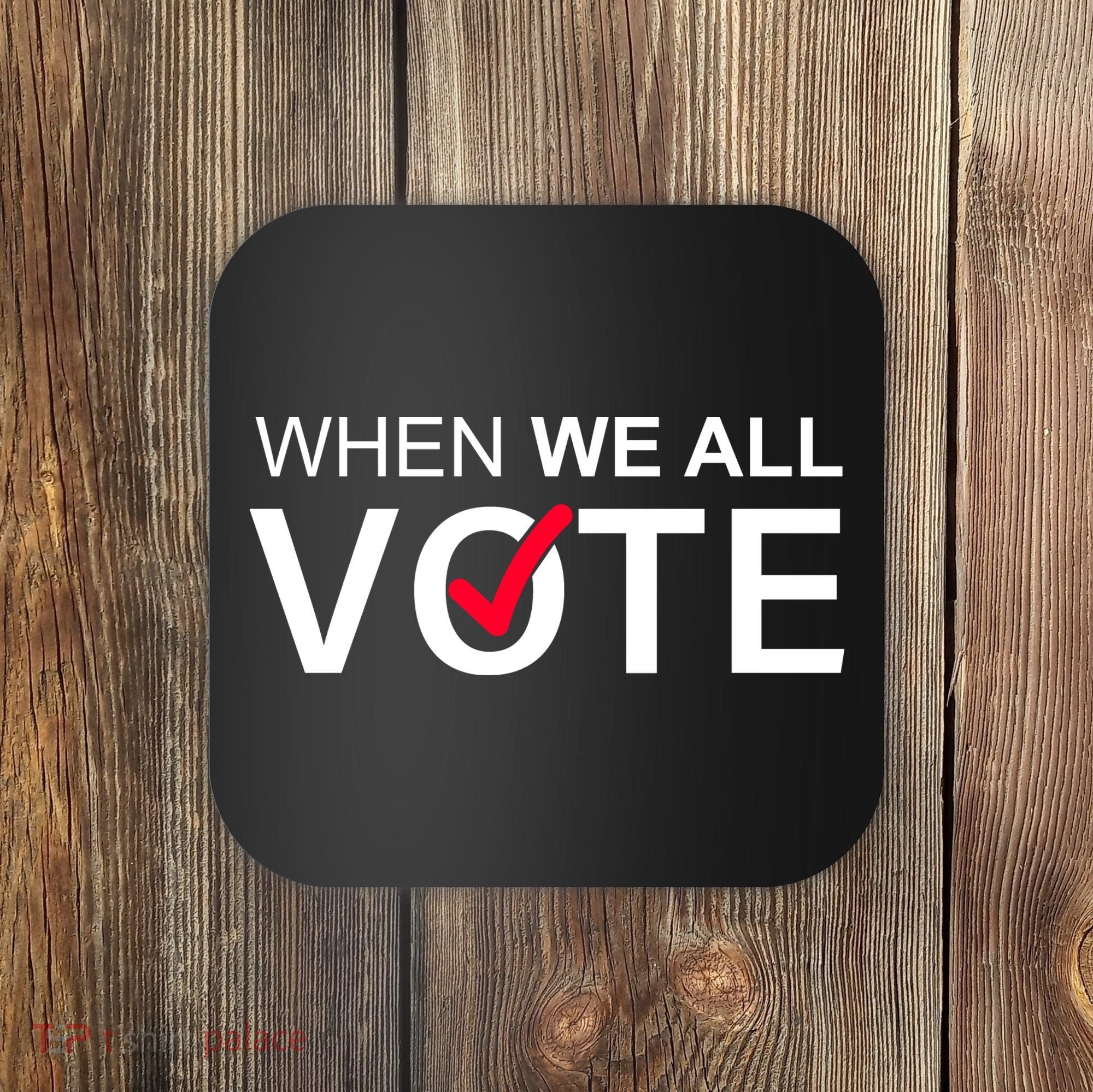 When We All Vote Midterms Coaster