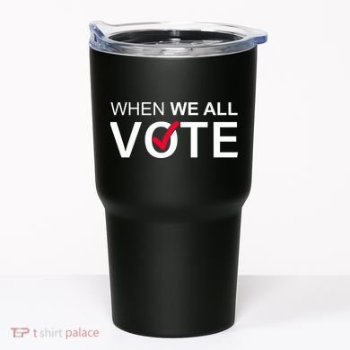 When We All Vote Midterms Tumbler