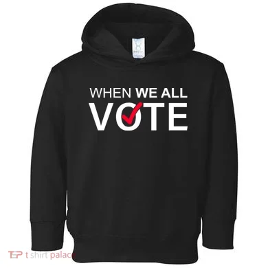 When We All Vote Midterms Toddler Hoodie