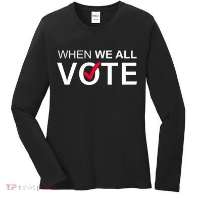 When We All Vote Midterms Women's Long Sleeve Shirt