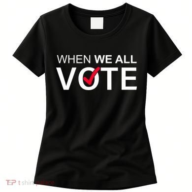 When We All Vote Midterms Women's T-Shirt