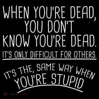 When You're Dead Funny Stupid Saying Women's Tank Top thumb 5