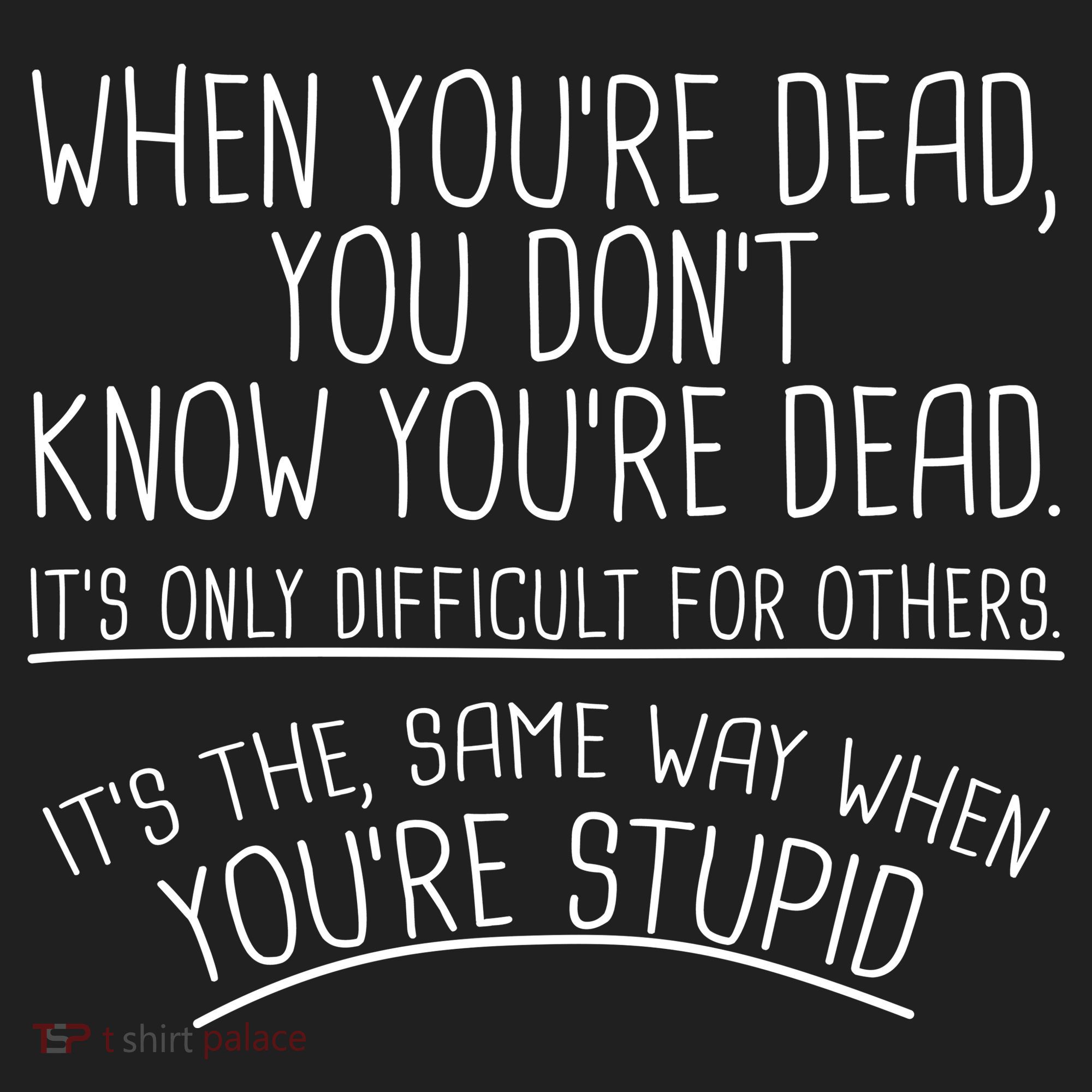 When You're Dead Funny Stupid Saying Hat