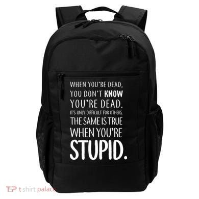 When You're Stupid Funny Statement Backpack