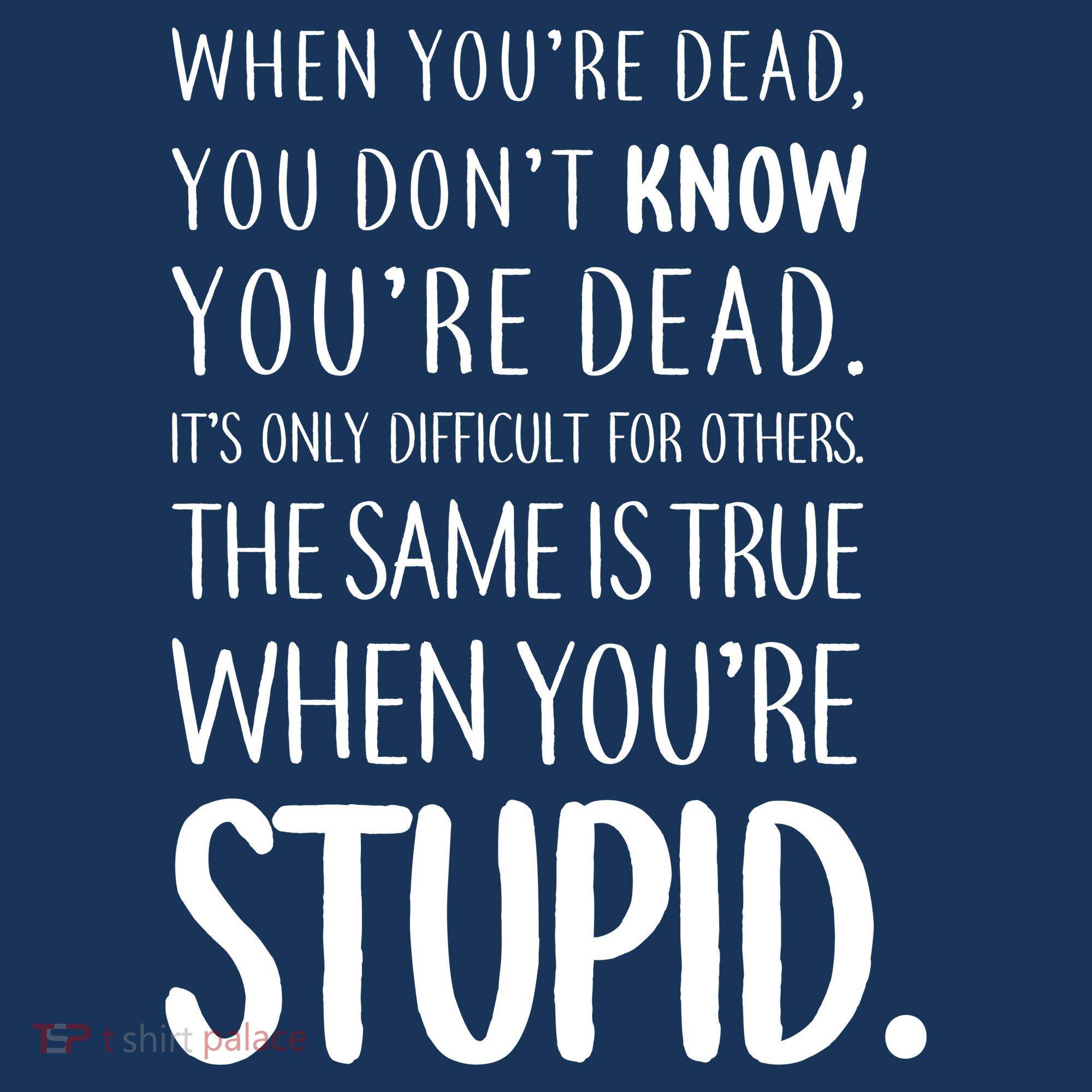 When You're Stupid Funny Statement Mousepad