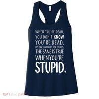 When You're Stupid Funny Statement Women's Tank Top thumb 0