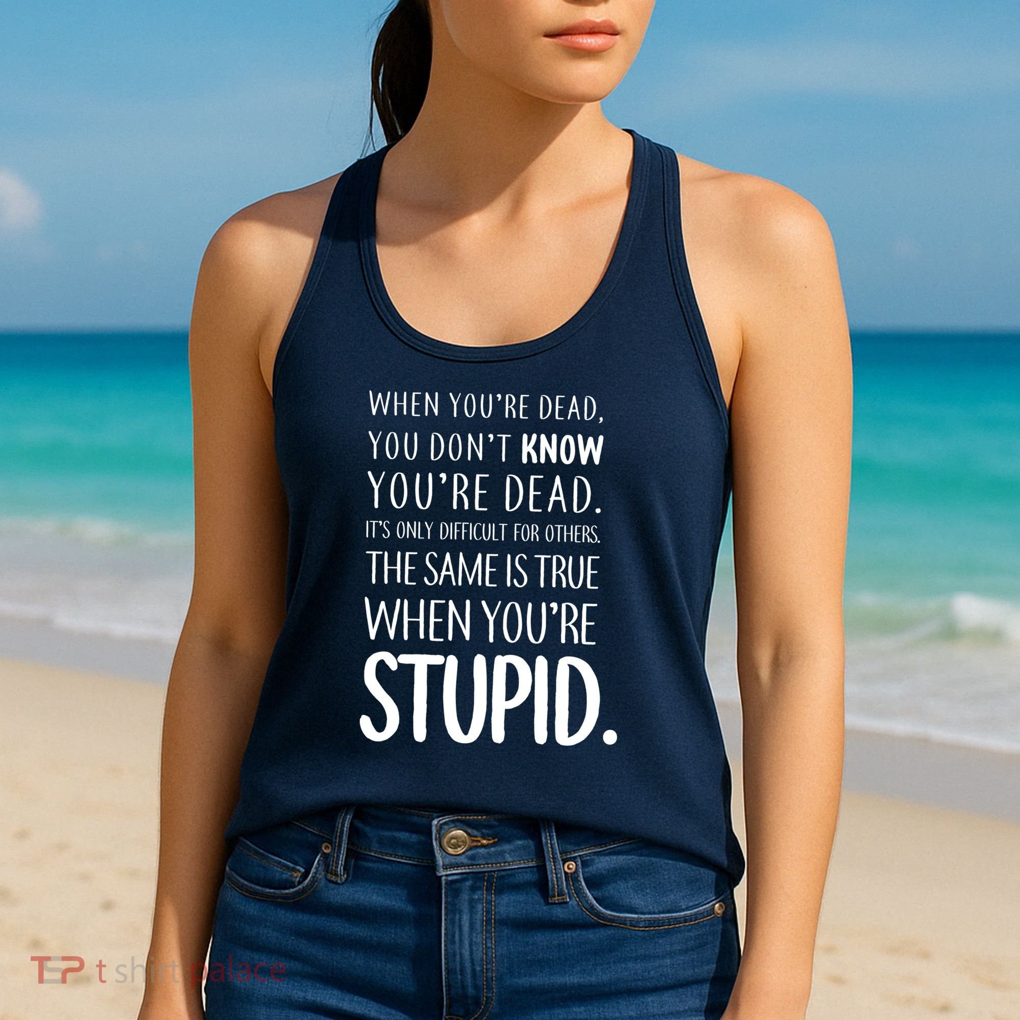 When You're Stupid Funny Statement Women's Tank Top