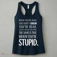 When You're Stupid Funny Statement Women's Tank Top thumb 3