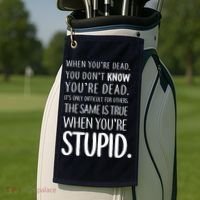 When You're Stupid Funny Statement Golf Towel thumb 2